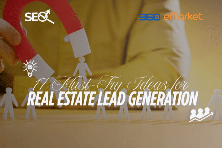 17 Must-Try Ideas for Real Estate Lead Generation.